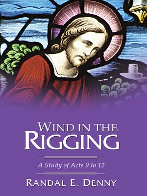 Wind in the Rigging by Randal Earl Denny · OverDrive: ebooks